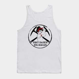 Dirt Dames Dig Rocks - Women's Rockhound designs - fossils, paleontology, geology, Tank Top